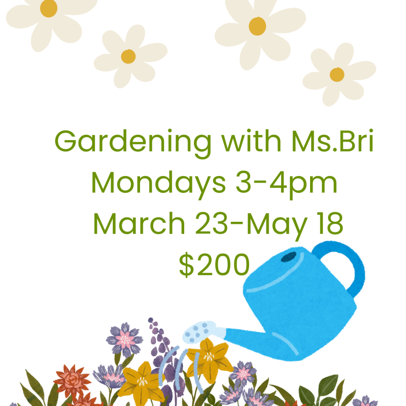 Enrichment - Gardening with Ms. Bri (Pre-Prep ONLY)